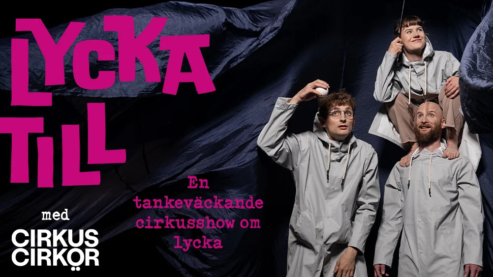 Cirkus Cirkör – Lycka till